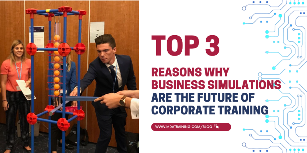 Top 3 Reasons Why Business Simulations Are the Future of Corporate Training | MDA Training