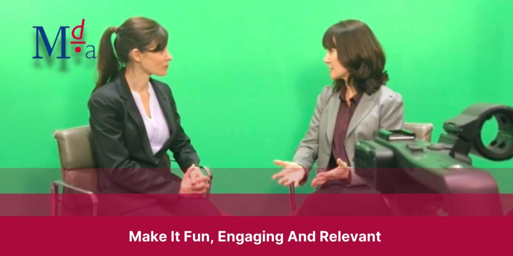Make It Fun, Engaging And Relevant | MDA Training
