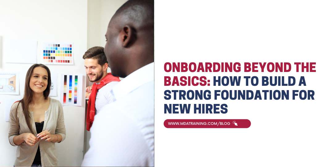Onboarding Beyond the Basics: How to Build a Strong Foundation for New Hires 