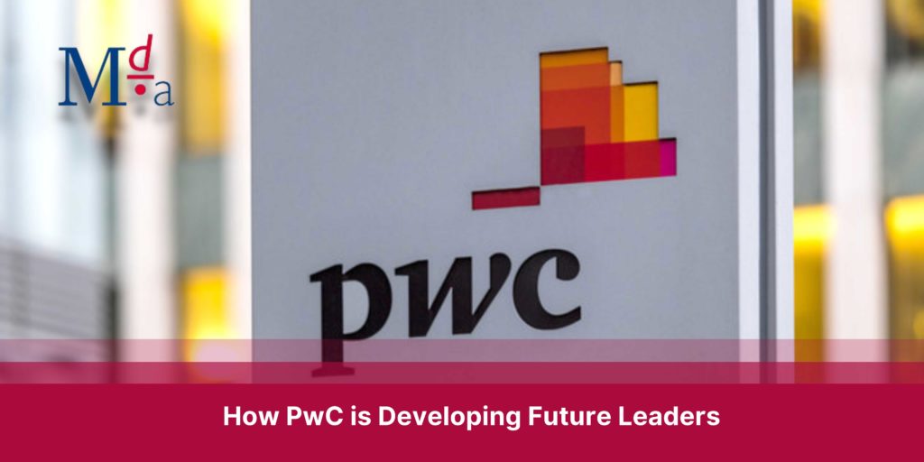 How PwC is Developing Future Leaders | MDA Training 