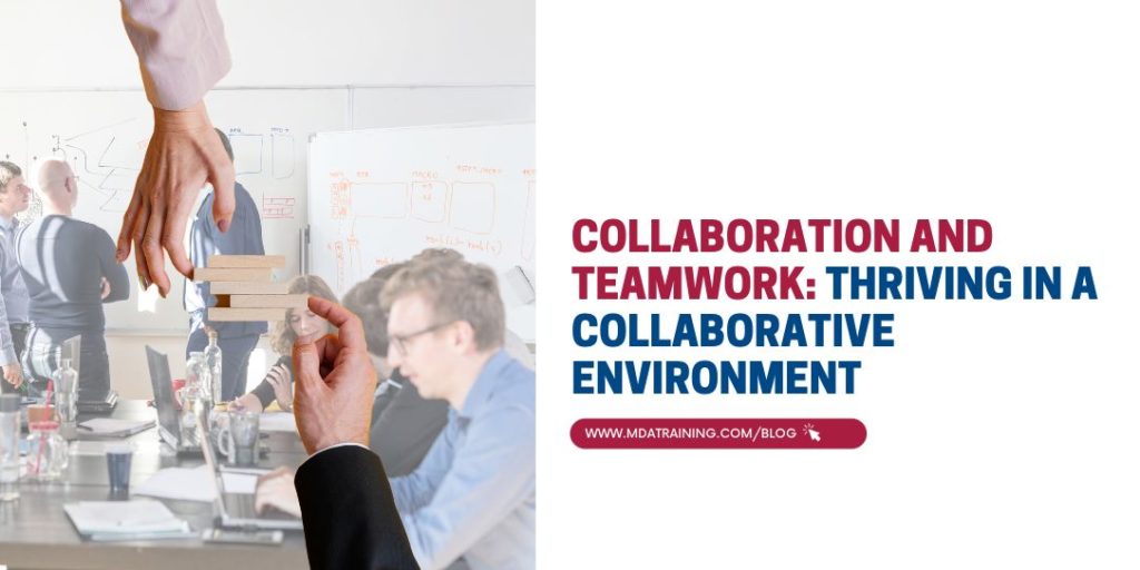 Collaboration and Teamwork: Thriving in a Collaborative Environment | MDA Training