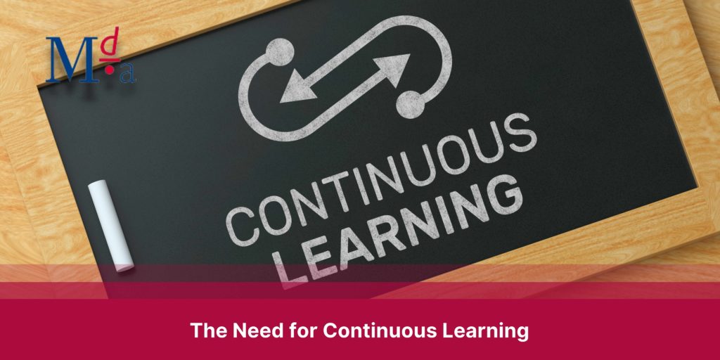 The Need for Continuous Learning | MDA Training
