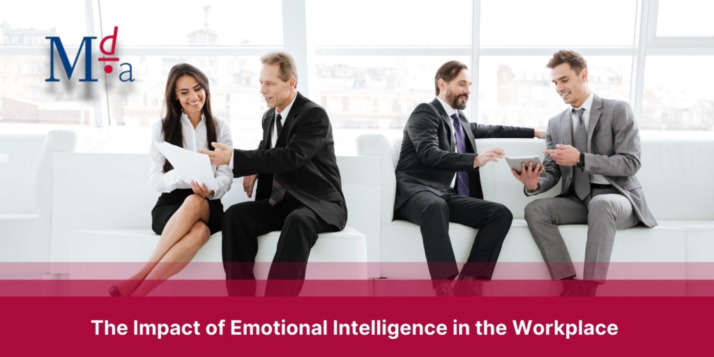 The Impact of Emotional Intelligence in the Workplace  | MDA Training
