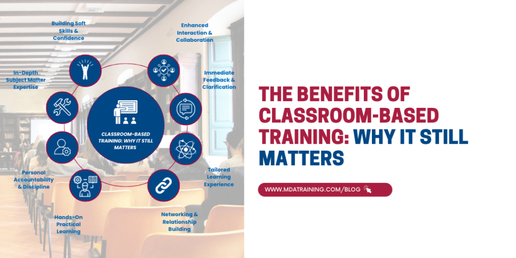The Benefits of Classroom-Based Training: Why it Still Matters | MDA Training