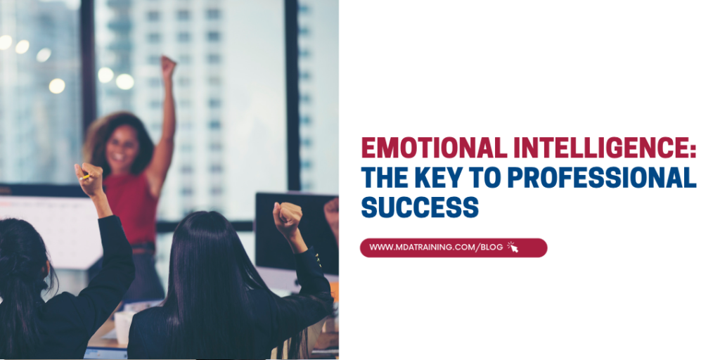 Emotional Intelligence: The Key to Professional Success | MDA Training