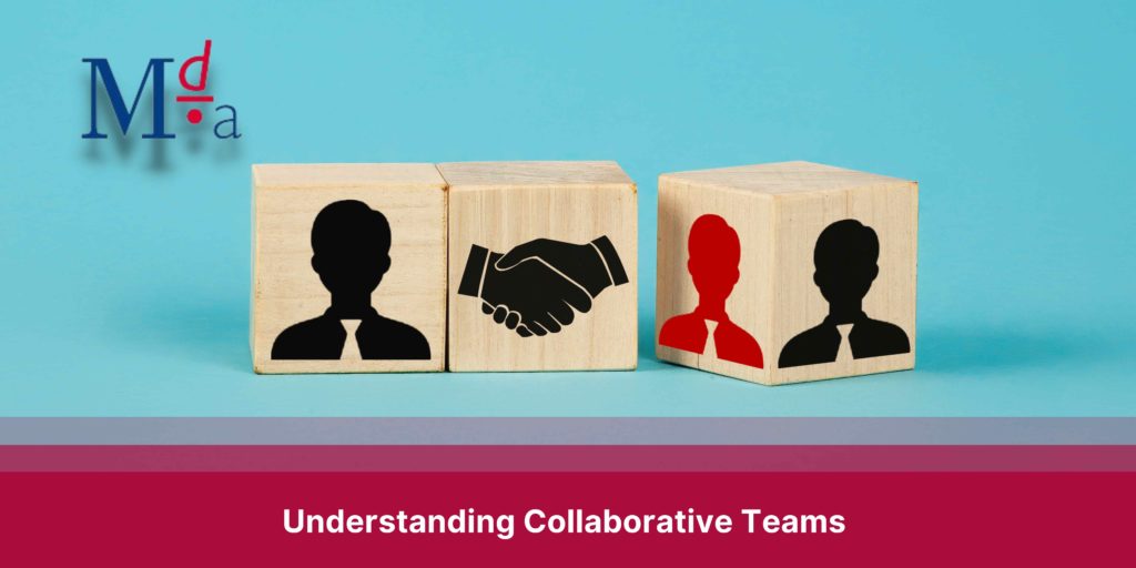 Understanding Collaborative Teams | MDA Training