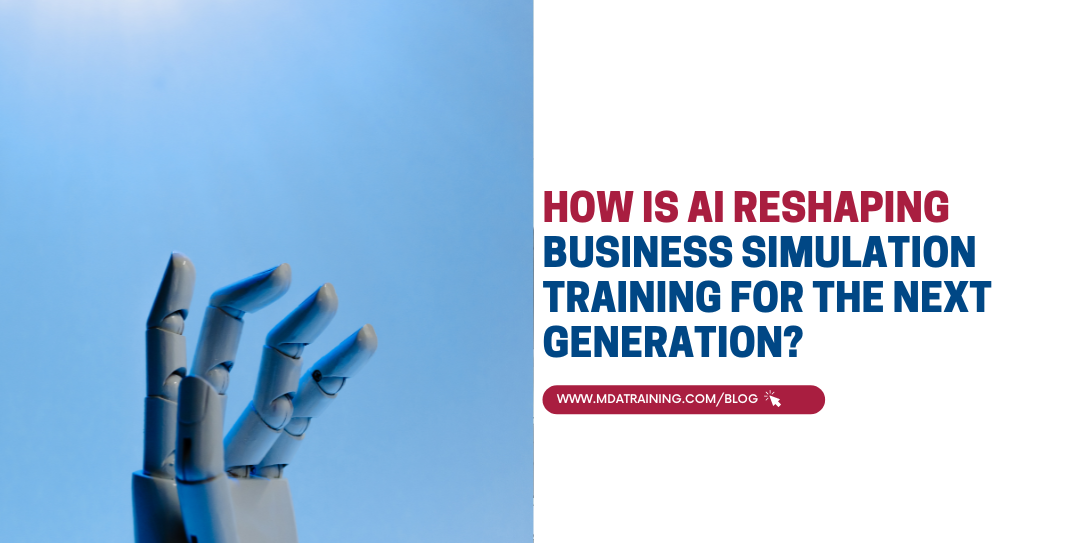 How Is AI Reshaping Business Simulation Training for the Next Generation? 